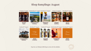 The image is a calendar of shop samplings for August, featuring different distilleries and brands. Each day from Tuesday 11th to Thursday 20th showcases a distinct whisky-related event: Duncan Taylor, Ardnamurchan Distillery, Kilchoman Distillery, Glasgow Distillery, Woven Whisky, Lindores Abbey Distillery, Whyte & Mackay, Speyside Distillery, Ian Macleod Distillers, and Brown Forman. The bottom text invites visitors to chat with distillers at the whisky and gift shop.