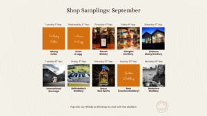 A calendar layout showcasing shop samplings for September. The image includes logos and details for different distilleries: Whisky Cellar, Arran & Lagg, Woven Whisky, Glasgow Distillery, Lindores Abbey Distillery, International Beverage, Ballindalloch Distillery, Brave New Spirits, Raer (Jackton Distillery), and Badachro Distillery. Each day lists a specific distillery event. Text at the bottom invites visitors to chat with distillers at the Whisky & Gift Shop.